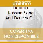 Timonia - Russian Songs And Dances Of The Upper Psel River cd