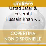 Ustad Jafar & Ensembl Hussain Khan - Sahibdil. Master Of The Heart. Sufi cd musicale