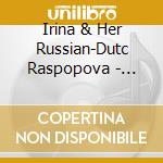 Irina & Her Russian-Dutc Raspopova - Tshei-To Zvon? What S This Noise I cd