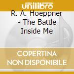 R. A. Hoeppner - The Battle Inside Me cd