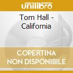 Tom Hall - California cd musicale di Tom Hall