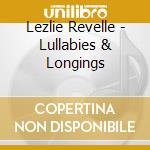 Lezlie Revelle - Lullabies & Longings cd