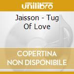 Jaisson - Tug Of Love cd