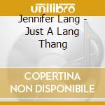 Jennifer Lang - Just A Lang Thang cd