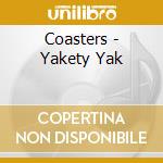 Coasters - Yakety Yak cd musicale di Coasters