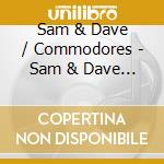 Sam & Dave / Commodores - Sam & Dave / Commodores cd