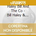 Haley Bill And The Co - Bill Haley & His Comets