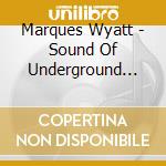 Marques Wyatt - Sound Of Underground L.A. cd