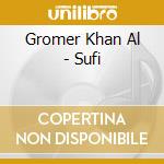 Gromer Khan Al - Sufi cd musicale di Gromer khan al