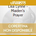 Lisa Lynne - Maiden's Prayer cd musicale di Lisa Lynne