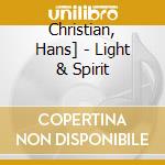 Christian, Hans] - Light & Spirit cd musicale di Hans Christian