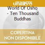 World Of Osho - Ten Thousand Buddhas