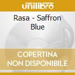 Rasa - Saffron Blue cd musicale di Rasa