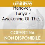 Hanover, Turiya - Awakening Of The Heart cd musicale di Hanover, Turiya