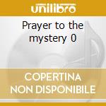 Prayer to the mystery 0 cd musicale di Wolf Little
