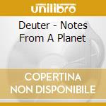 Deuter - Notes From A Planet cd musicale di DEUTER