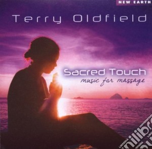 Terry Oldfield - Sacred Touch - Music For Massage cd musicale di Terry Oldfield
