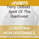 Terry Oldfield - Spirit Of The Rainforest cd