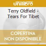 Terry Oldfield - Tears For Tibet cd musicale di Terry Oldfield