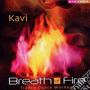Kavi - Breath Of Fire - Trance Dance Workout cd musicale di KAVI