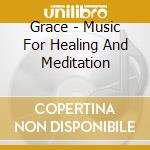 Grace - Music For Healing And Meditation cd