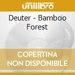 Deuter - Bamboo Forest cd musicale di Deuter
