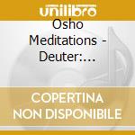 Osho Meditations - Deuter: Whirling Meditation cd musicale di Meditations Osho