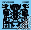 (LP Vinile) Half Japanese - Perfect cd