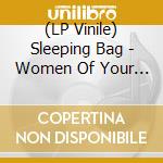 (LP Vinile) Sleeping Bag - Women Of Your Life (White Vinyl) lp vinile di Bag Sleeping
