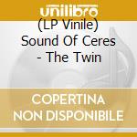 (LP Vinile) Sound Of Ceres - The Twin vinile