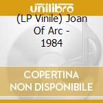 (LP Vinile) Joan Of Arc - 1984 vinile