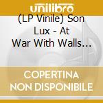 (LP Vinile) Son Lux - At War With Walls & Mazes (Reissue) (Coloured) lp vinile di Son Lux