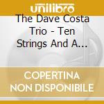 The Dave Costa Trio - Ten Strings And A Drum cd