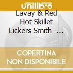 Lavay & Red Hot Skillet Lickers Smith - One Hour Mama cd