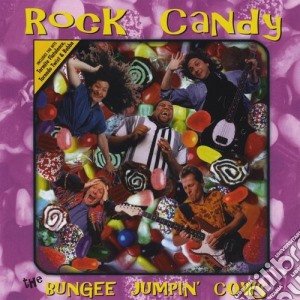 Bungee Jumpin' Cows (The) - Rock Candy cd musicale di Bungee Jumpin Cows