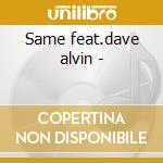 Same feat.dave alvin - cd