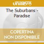The Suburbans - Paradise cd