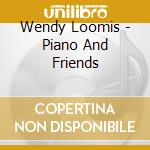 Wendy Loomis - Piano And Friends cd