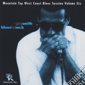 Gary Smith - Blues For Mr B cd musicale di Gary Smith