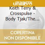 Keith Terry & Crosspulse - Body Tjak/The Celebration