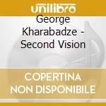 George Kharabadze - Second Vision cd