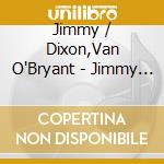 Jimmy / Dixon,Van O'Bryant - Jimmy O'Bryant'S 1 cd