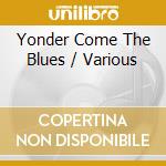 Yonder Come The Blues / Various cd