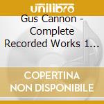Gus Cannon - Complete Recorded Works 1 (1927-28) cd