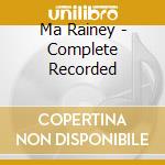 Ma Rainey - Complete Recorded cd musicale