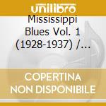 Mississippi Blues Vol. 1 (1928-1937) / Various cd musicale