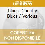 Blues: Country Blues / Various cd musicale