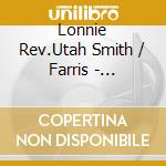 Lonnie Rev.Utah Smith / Farris - Electric/Slide Guitar Gospel (1944-1964) cd musicale