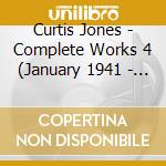 Curtis Jones - Complete Works 4 (January 1941 - May 1953) cd musicale di Curtis Jones