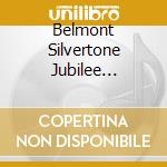 Belmont Silvertone Jubilee Singers - Complete Recorded Works cd musicale di Belmont Silvertone Jubilee Singers
